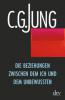 Die Beziehungen zwischen dem Ich und dem Unbewussten - Carl Gustav Jung