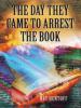 The Day They Came to Arrest the Book - Nat Hentoff