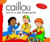 Caillou Geschichtenbuch 16. Caillou kommt in den Kindergarten - 