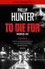 TO DIE FOR - Gnadenlose Jagd - Phillip Hunter