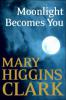 Moonlight Becomes You - Mary Higgins Clark