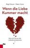 Wenn die Liebe Kummer macht - Birgit Maurer, Dieter Krainz