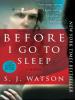 Before I Go To Sleep - S. J. Watson