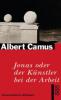 Jonas oder der Künstler bei der Arbeit - Albert Camus