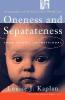 Oneness and Separateness - Louise J. Kaplan, Kaplan