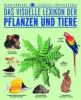 Das visuelle Lexikon der Pflanzen und Tiere - 