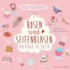 Rosen und Seifenblasen, 4 Audio-CDs - Sonja Kaiblinger