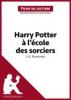 Harry Potter a l'ecole des sorciers de J. K. Rowling (Fiche de lecture) - lePetitLitteraire.fr