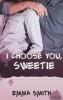 I choose you, Sweetie - Emma Smith