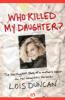 Who Killed My Daughter? - Lois Duncan