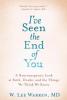 I've Seen the End of You - W. Lee Warren