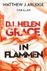 D.I. Helen Grace: In Flammen - Matthew J. Arlidge