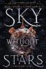 Sky Without Stars - Jessica Brody, Joanne Rendell