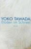 Etüden im Schnee - Yoko Tawada