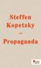 Propaganda - Steffen Kopetzky