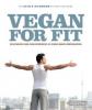Vegan for Fit. Die Attila Hildmann 30-Tage-Challenge - Attila Hildmann