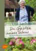 Der Garten meines Lebens - Ulla Lachauer
