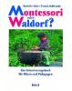 Montessori oder Waldorf? - Marielle Seitz, Ursula Hallwachs
