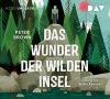 Das Wunder der wilden Insel, 4 Audio-CDs - Peter Brown