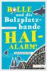 Bolle und die Bolzplatzbande: Hai-Alarm! - Christina Bacher