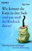 Wie kommt die Katze in den Sack und was weiß der Kuckuck davon? - Sigi Kube