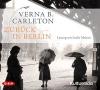 Zurück in Berlin, 6 Audio-CDs - Verna B. Carleton