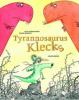 Tyrannosaurus Klecks - Julia Donaldson, David Roberts