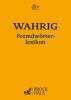 WAHRIG Fremdwörterlexikon - Renate Wahrig-Burfeind