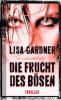 Die Frucht des Bösen - Lisa Gardner