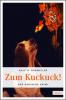 Zum Kuckuck! - Ralf H. Dorweiler