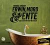 Erwin, Mord & Ente, 6 Audio-CDs - Thomas Krüger