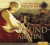 Die Wundärztin, 6 Audio-CDs - Heidi Rehn