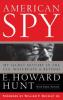 American Spy - E. Howard Hunt