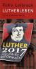 Lutherleben - Reformations-Roman - Felix Leibrock