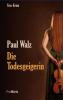 Die Todesgeigerin - Paul Walz