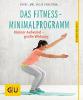 Das Fitness-Minimalprogramm - Ingo Froböse