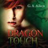 Dragon Touch - G.A. Aiken
