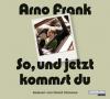 So, und jetzt kommst du, 8 Audio-CDs - Arno Frank