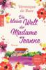 Die kleine Welt der Madame Jeanne - Véronique de Bure