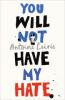 You Will Not Have My Hate - Antoine Leiris
