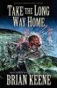 Take the Long Way Home - Brian Keene