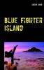 Blue Fighter Island - Sandra König