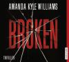 Broken, 6 Audio-CDs - Amanda Kyle Williams