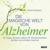 Die magische Welt von Alzheimer - Huub Buijssen