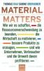 Material Matters - Sabine Oberhuber, Thomas Rau