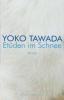 Etüden im Schnee - Yoko Tawada