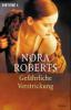Gefährliche Verstrickung - Nora Roberts