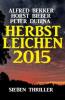 Herbstleichen 2015: Sieben Thriller - Horst Bieber, Peter Dubina, Alfred Bekker
