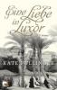 Eine Liebe in Luxor - Kate Pullinger