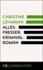 Allesfresser. Kriminalroman - Christine Lehmann